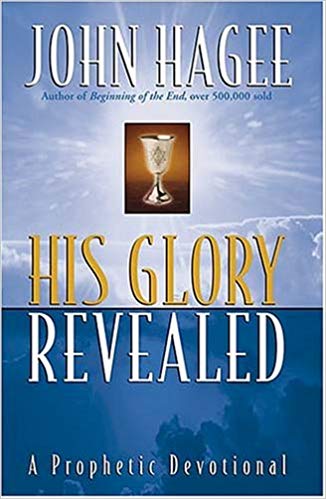 His Glory Revealed: A Devotional HB - John Hagee